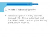 Where is tobacco grown?