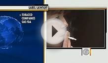 Cigarette companies sue FDA over health labels