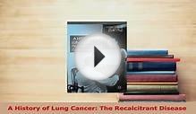 Download A History of Lung Cancer The Recalcitrant Disease