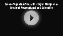 Download Smoke Signals: A Social History of Marijuana